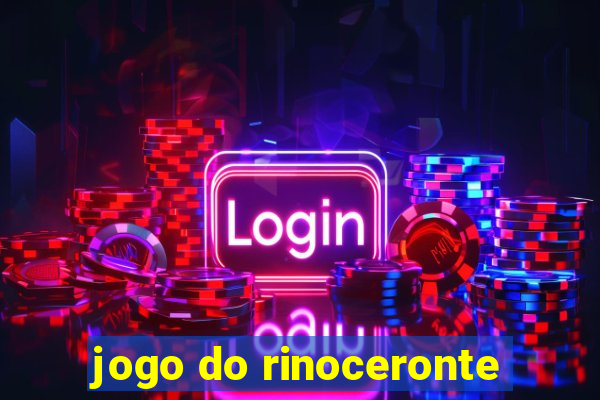 jogo do rinoceronte